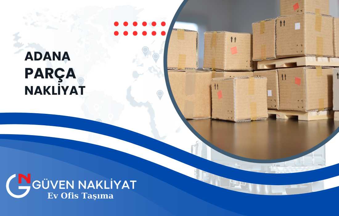 Adana Parça Eşya Taşıma